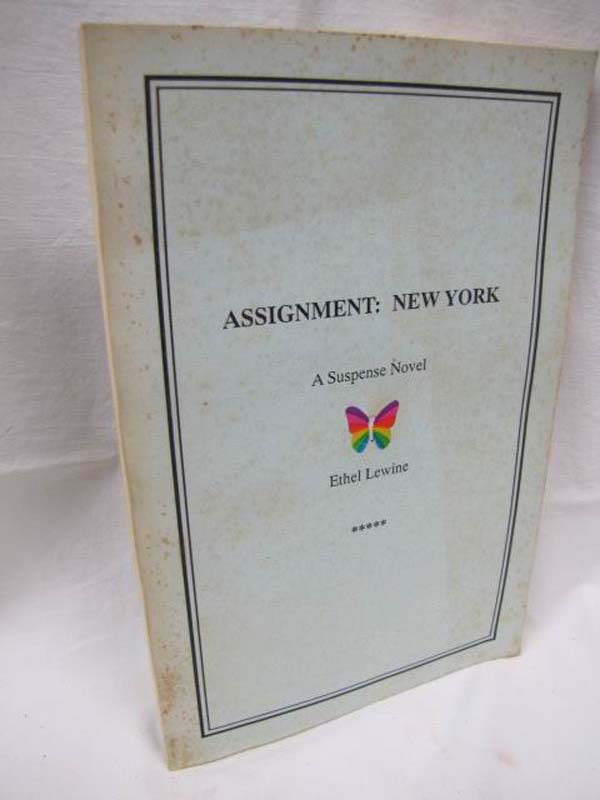 Lewine, Ethel: Assignment: New York, A Suspense Novel