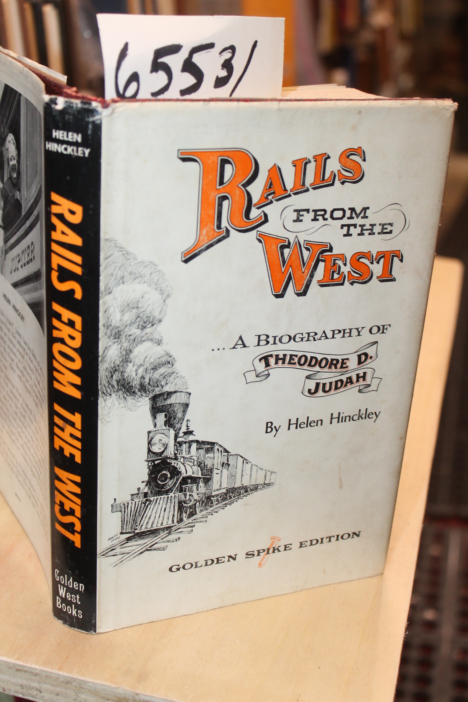 Hinckley, Helen: Rails from the West:  A Biography of Thoedore D. Judah