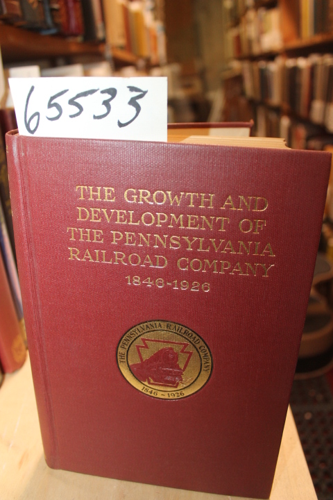 Schotter, H. W.: Growth and Development of the Pennsylvania Railroad Company