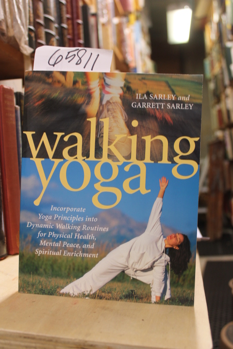 Sarley, Ila, and Sarey, Garrett: Walking Yoga: Incorporate Yoga Principles in...