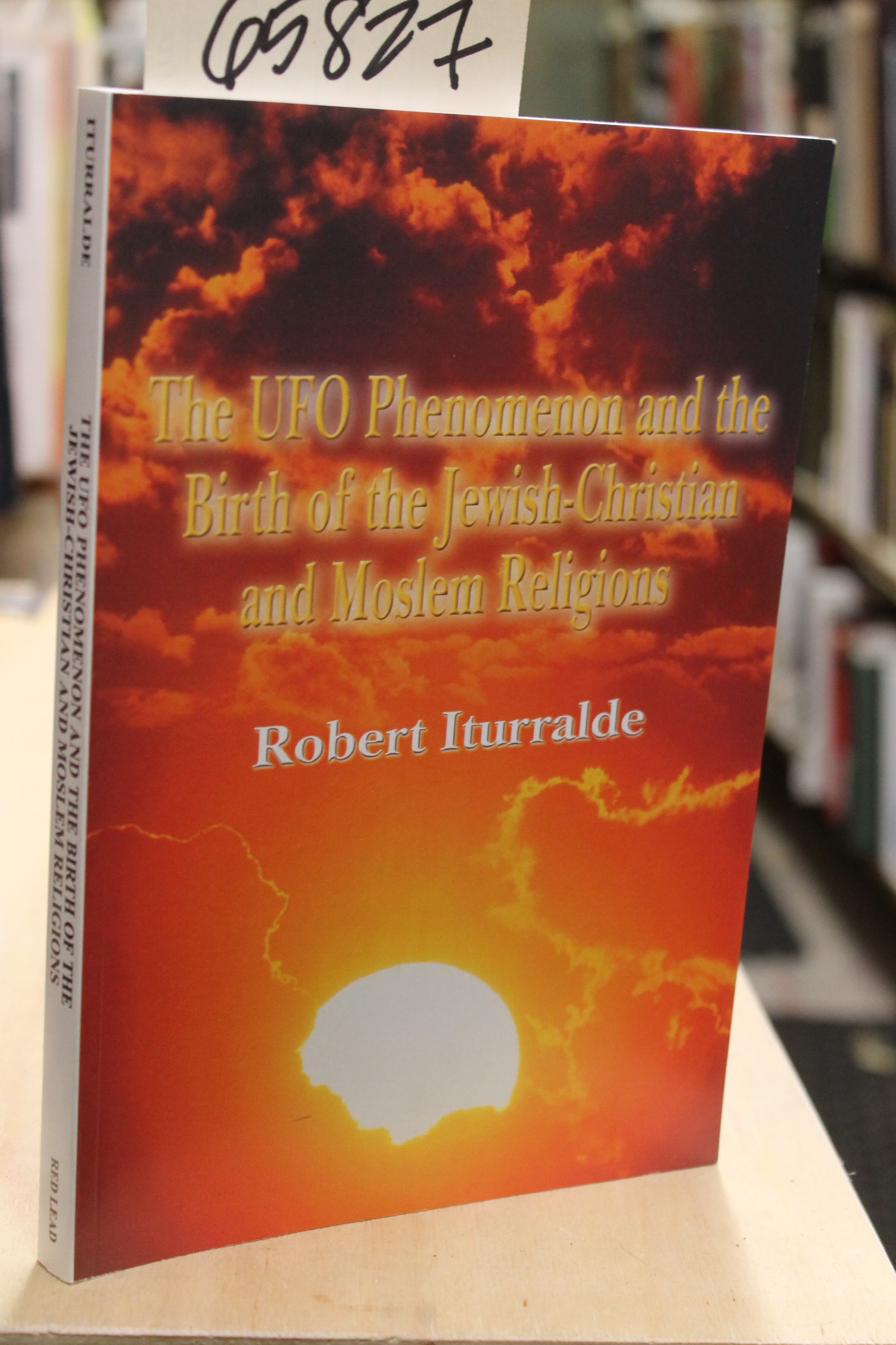 Iturrade, Robert: The UFO Phenomenon and the Borth of the Jewish Christian an...