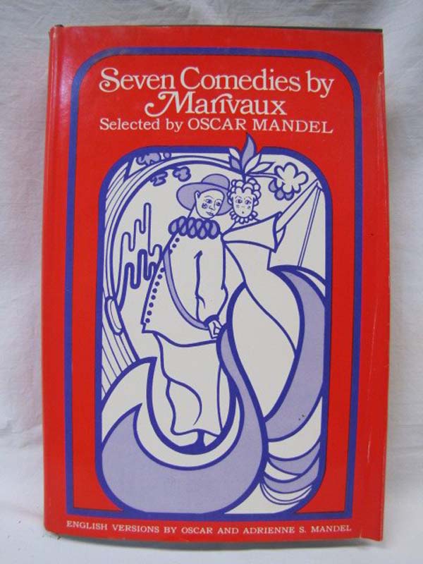 Mandel, Oscar: Seven Comedies by Marivaux (English versions by Oscar and Adri...