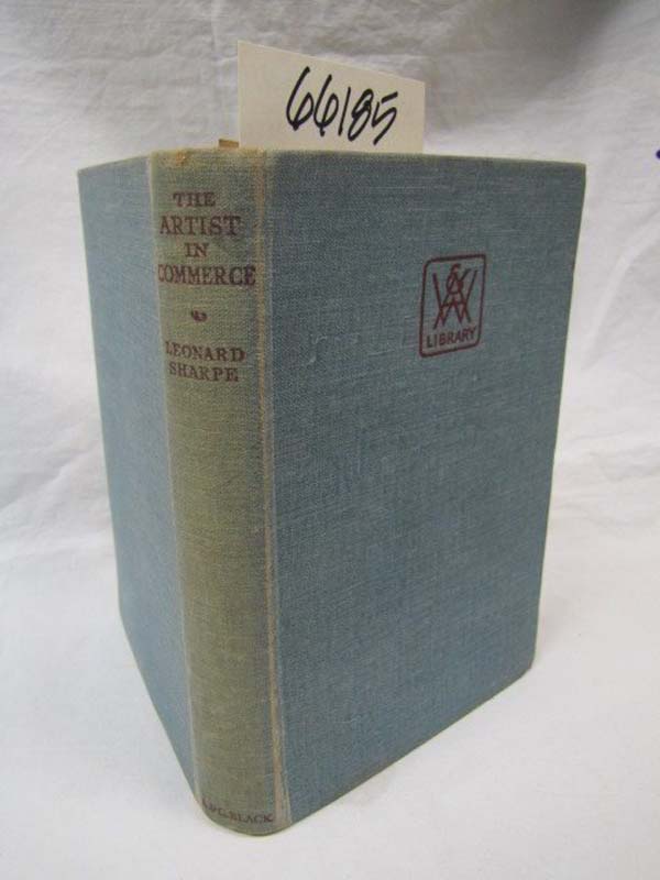 Sharpe, Leonard: The Artist in Commerce (w foreward by Henry Seabright)