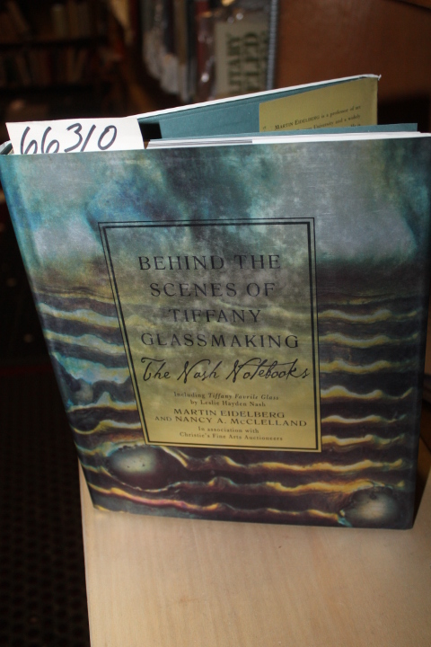 Eidelberg, Martin & Nancy A. McClelland: Behind the Scenes of Tiffany Glassma...