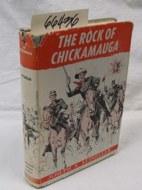 Altsheler, Joseph A.: The Rock of Chickamauga A Story of the Western Crisis