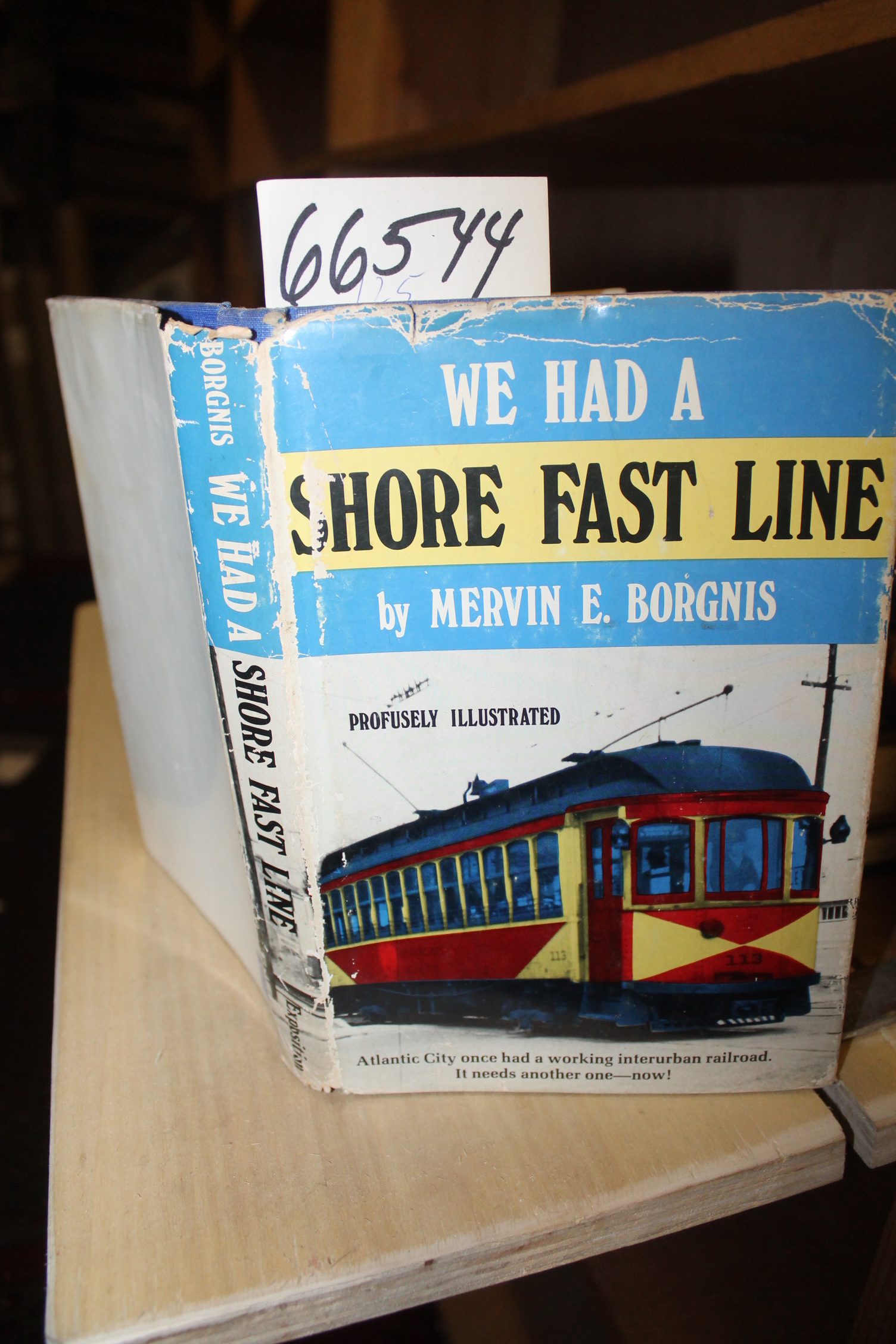 Borgnis, Mervin E SIGNED BY AUTHOR: We Had a Shore Fast Line The Trolley Rail...