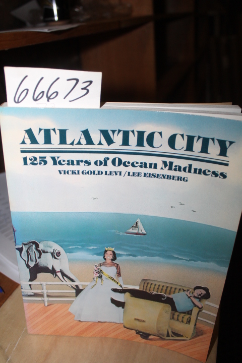 Levi, Vicki Gold & Lee Eisenberg: Atlantic City, 125 Years of Ocean Madness
