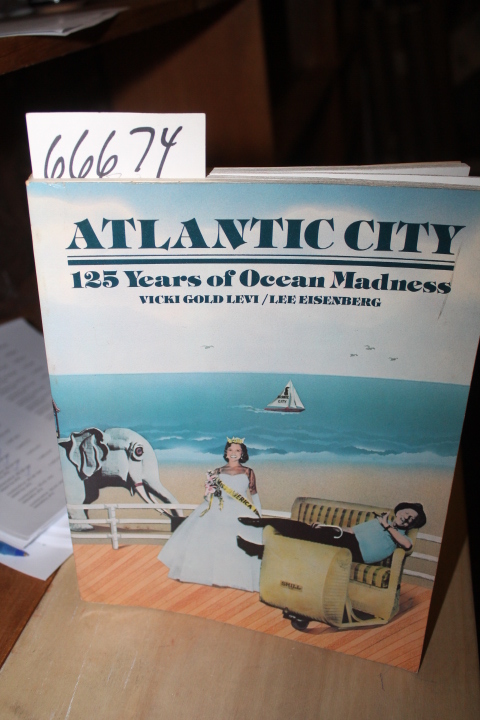 Levi, Vicki Gold & Lee Eisenberg: Atlantic City, 125 Years of Ocean Madness