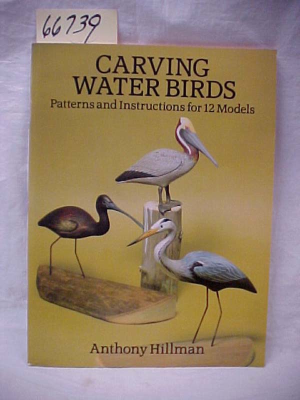 Hillman, Anthony: Carving Water Birds Patterns and Instructions for 12 Models