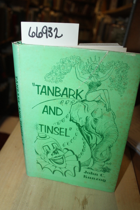 Kunzog, John C.: Tanbark And Tinsel : A Galaxy of Glittering Gems from the Da...