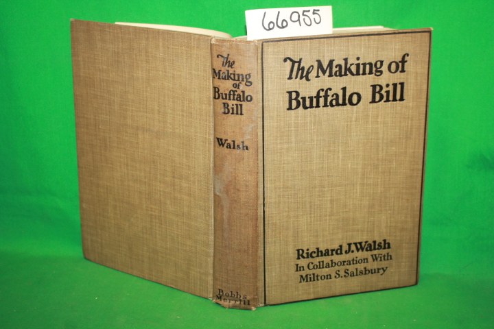 Walsh, Richard J.: The Making Of Buffalo Bill