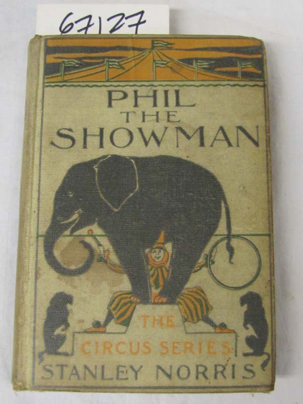 Norris, Stanley: Phil the Showman the CIRCUS series