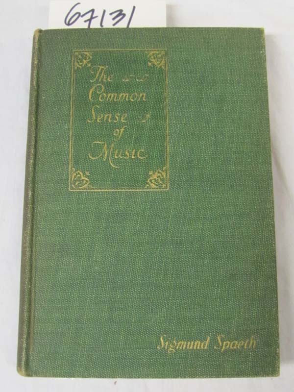 Spaeth, Sigmund: The Common Sense of Music   author inscribed jan 12th 1936