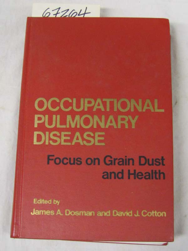 Dosman, James and Cotton, David: Occupational Pulmonary Disease Focus on Grai...