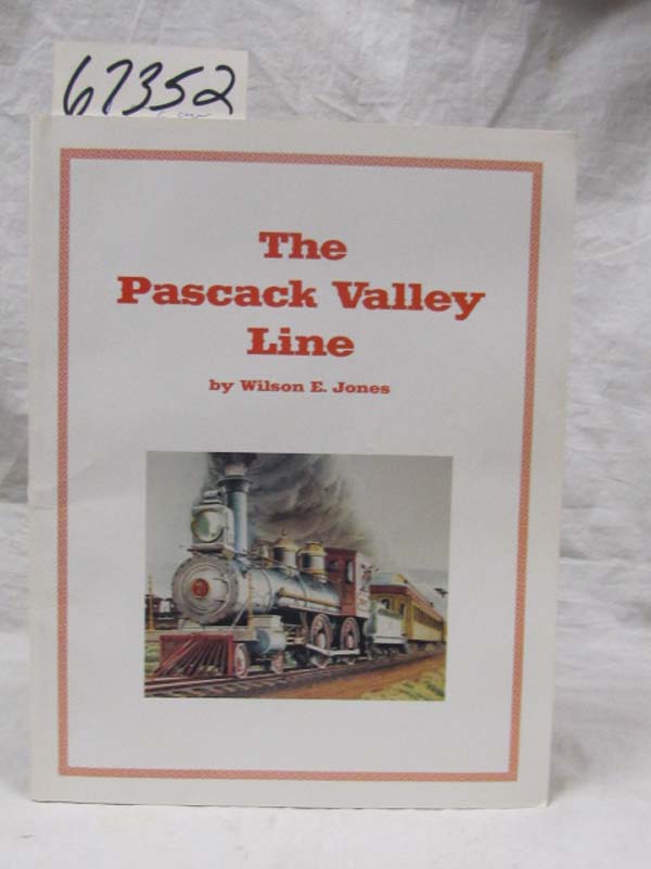 Jones, Wilson E: Pascack Valley Line: A History of the New Jersey and New Yor...