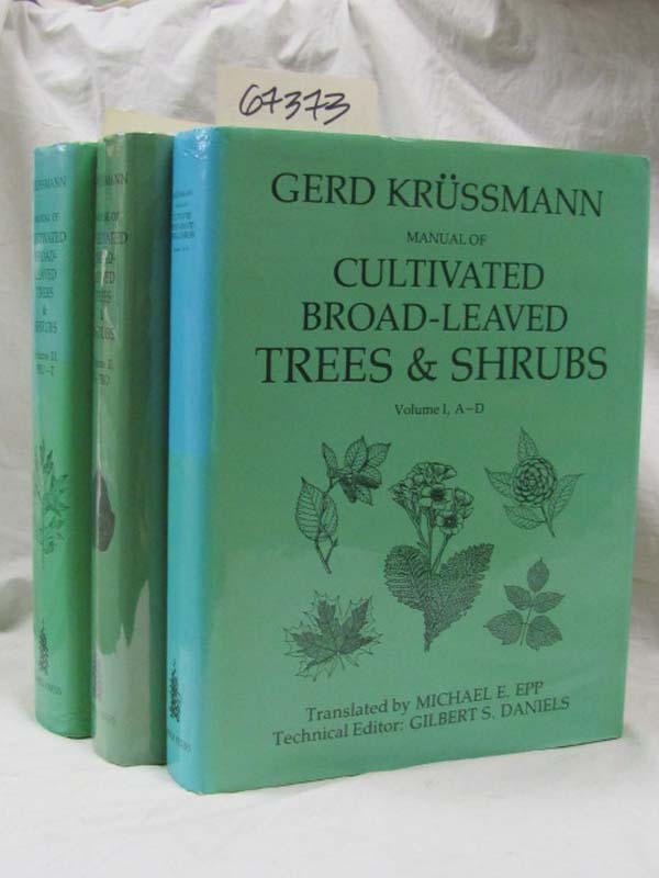 Krussmann, Gerd: Manual of Cultivated Broad-Leaved Trees and Shrubs,3 vols