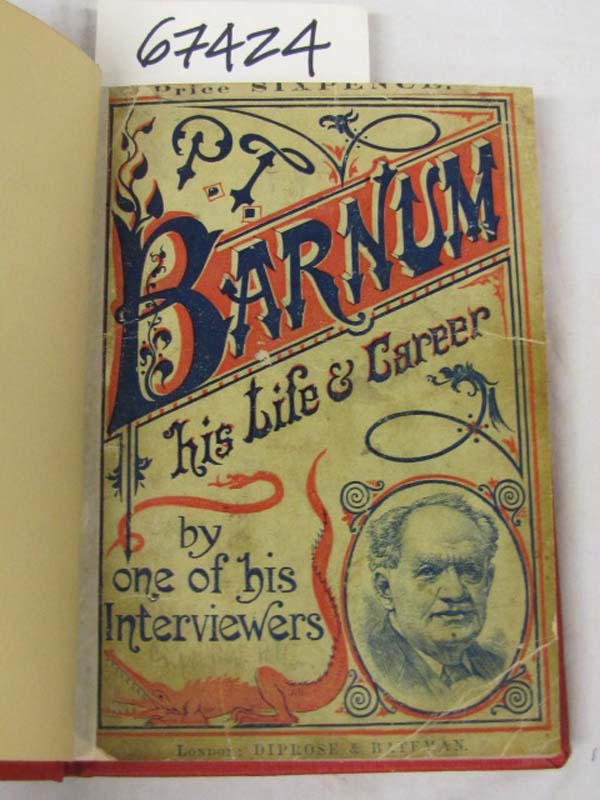 Barnum, PT: PT Barnum The Worlds Showman His Life and Career by One of His In... Barnum, PT: PT Barnum The Worlds Showman His Life and Career by One of His In...