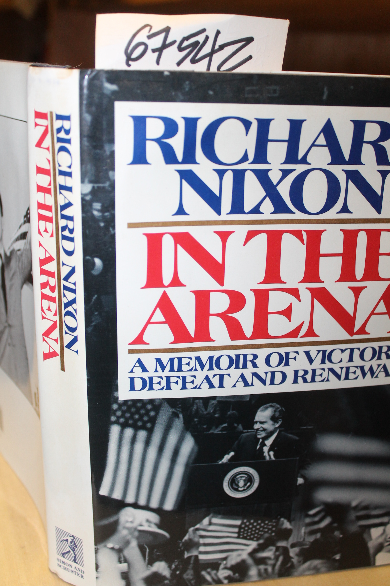 Nixon, Richard: In the Arena A Memoir of Victory Defeat and Renewal