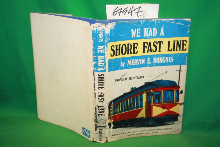 Borgnis, Mervin E.: We Had A Shore Fast Line  The Trolley Railroad of Atlanti...