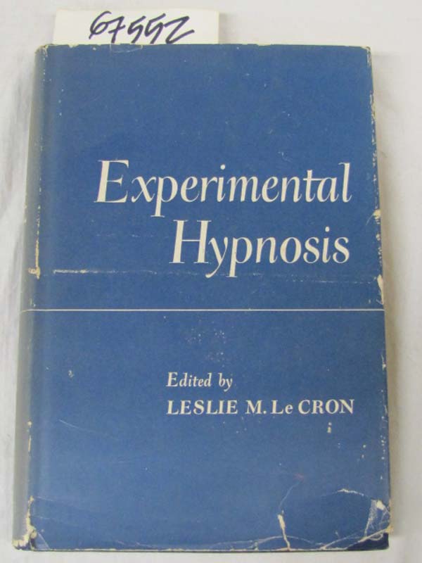 LeCron. Leslie M.: Experimental Hypnosis A Symposium of Articles on Research ...