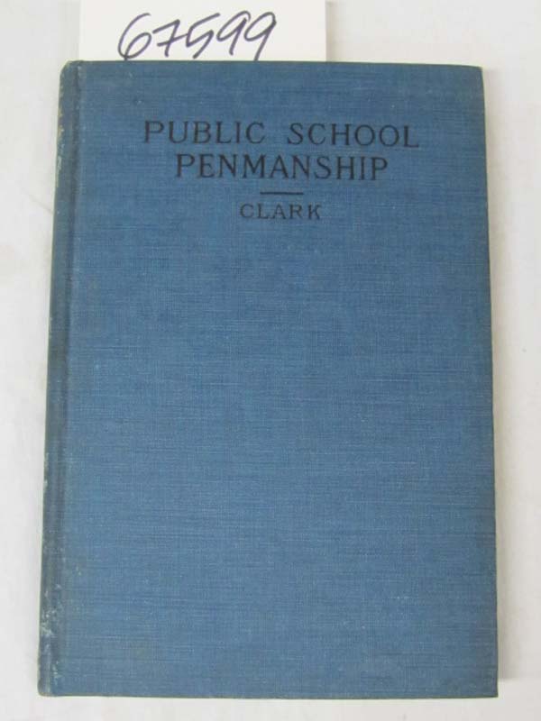 Clark, Albert W: Public School Penmanship  A Handbook for Teachers