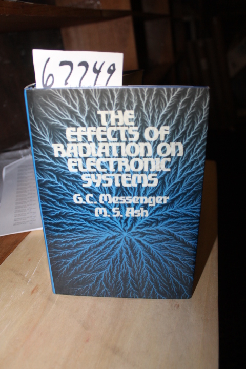 Messenger, G. C. & M. S. Ash: Effects of Radiation on Electronic Systems