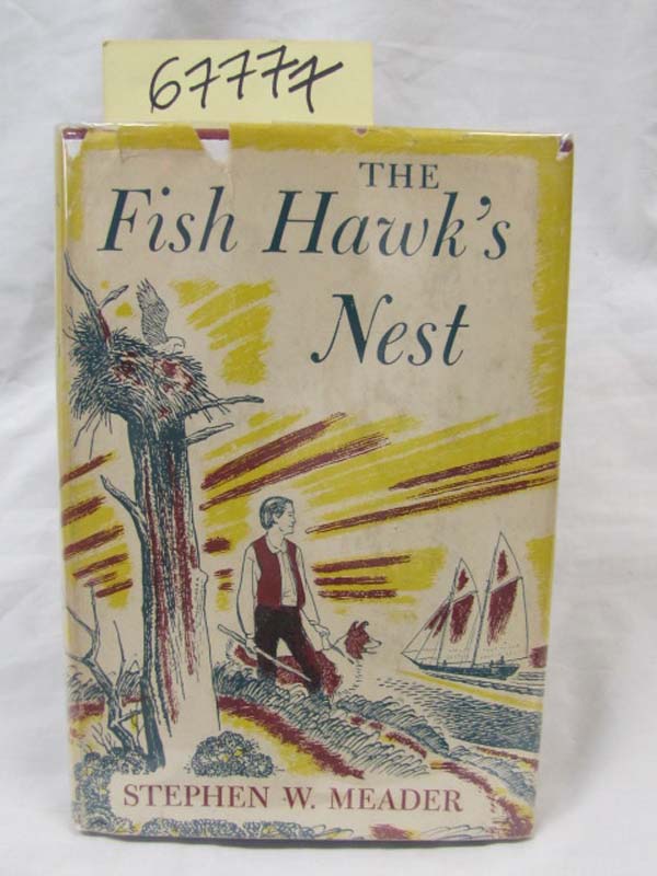 Meader, Stephen W.: The Fish Hawks Nest 1ST DJ