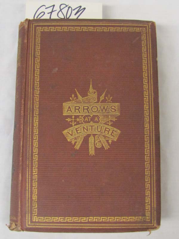 Rev. T. DeWitt Talmage: Arrows At A Venture