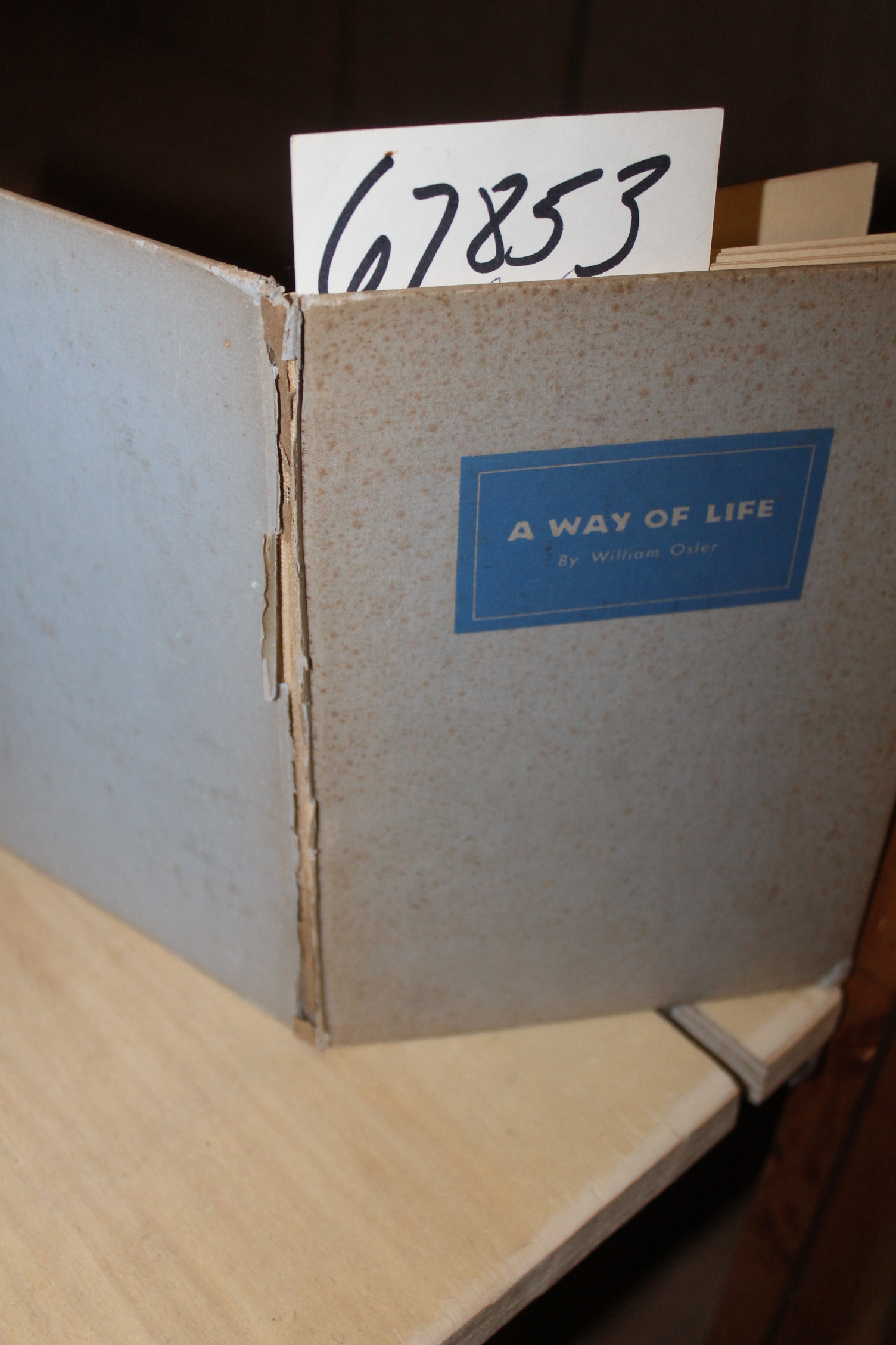 Osler, William, (Father of Modern Me...: A Way of Life: An Address Delivered ...