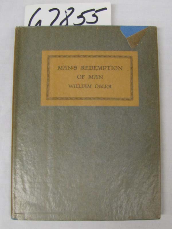 Osler, Willam: Man's Redemption of Man