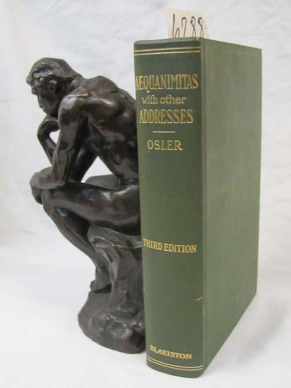 Osler, William  F.R.S.: Aequanimitas With other Addresses to Medical Students...