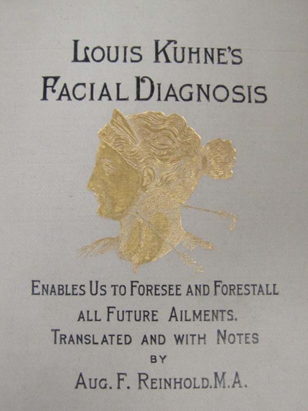 Reinhold. M.A., August F.: Louis Kuhnes Facial Diagnosis Enables us to forese...
