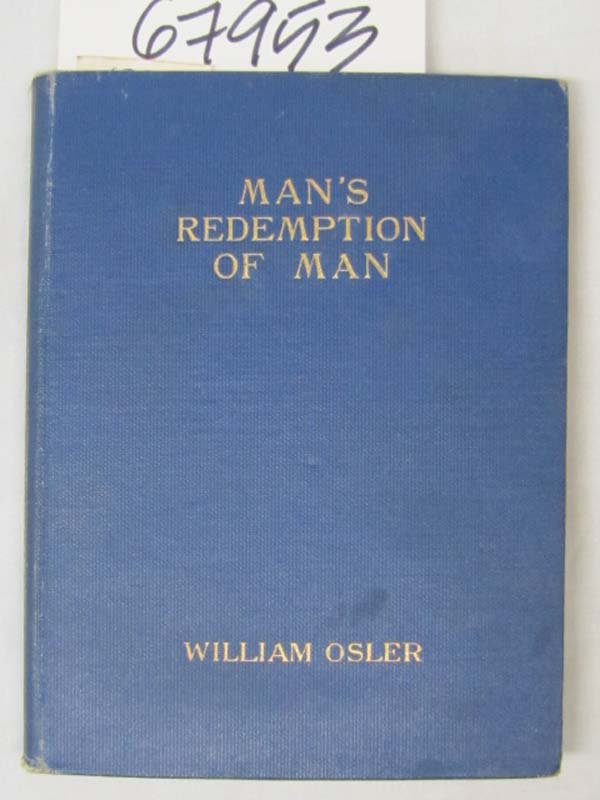 Osler, Wiilam: Man's Redemption of Man