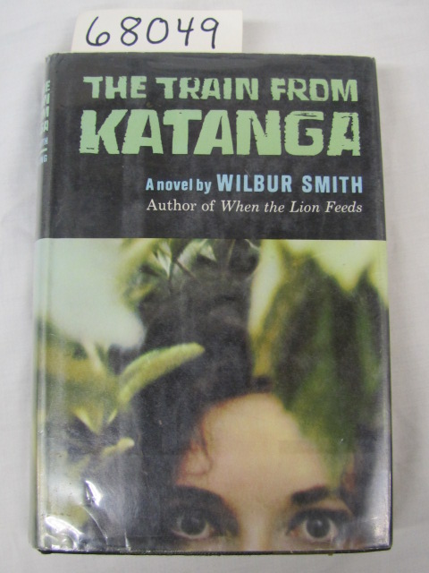 Smith, Wilbur: THE TRAIN FROM KATANGA Author's second book