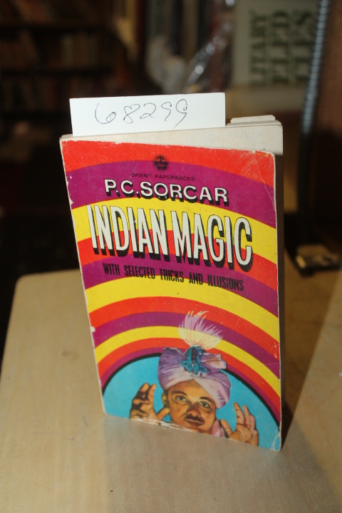 Sorcar, P.C.: Indian Magic with Selected Tricks and Illusions