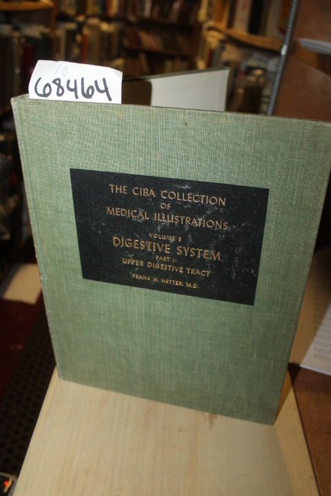 Netter, Frank H. M.D.: CIBA Collection of Medical Illustrations - Part 1 of V...