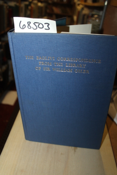 Schullian, Dorothy M.: The Baglivi Correspondence from the Library of Sir Wil...