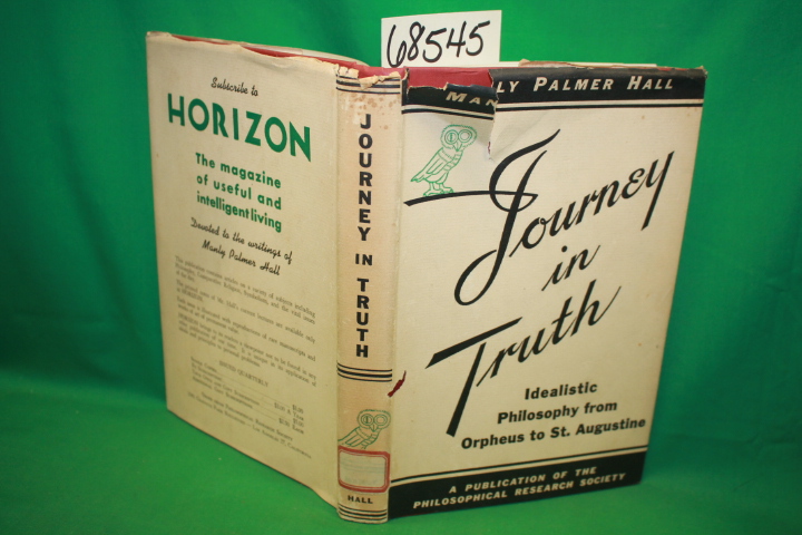 Hall, Manly P.: Journey In Truth Idealistic Philosophy from Orpheus to St. Au...