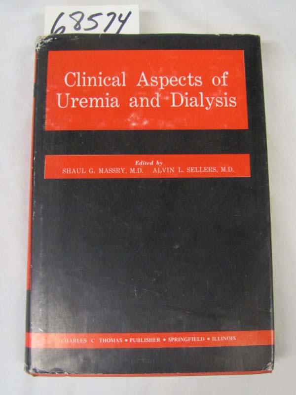 Massryk, SHaul AG, M. D. & Alvin L. ...: Clinical Aspects of Uremia and Dialysis