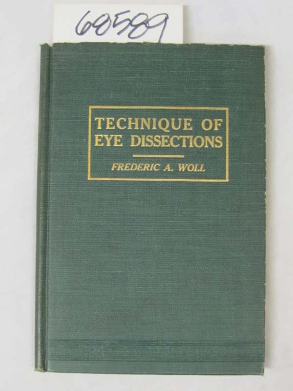 Woll, Frederic A: Technique of Eye Dissections