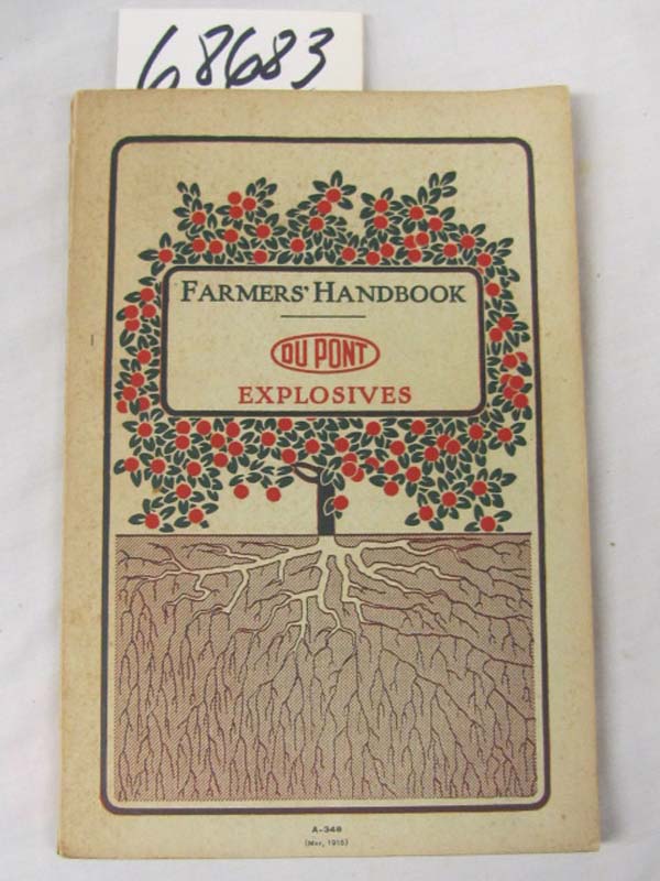 Du Pont: Farmers' Handbook Instructions in the Use of High Explosives for Cle...