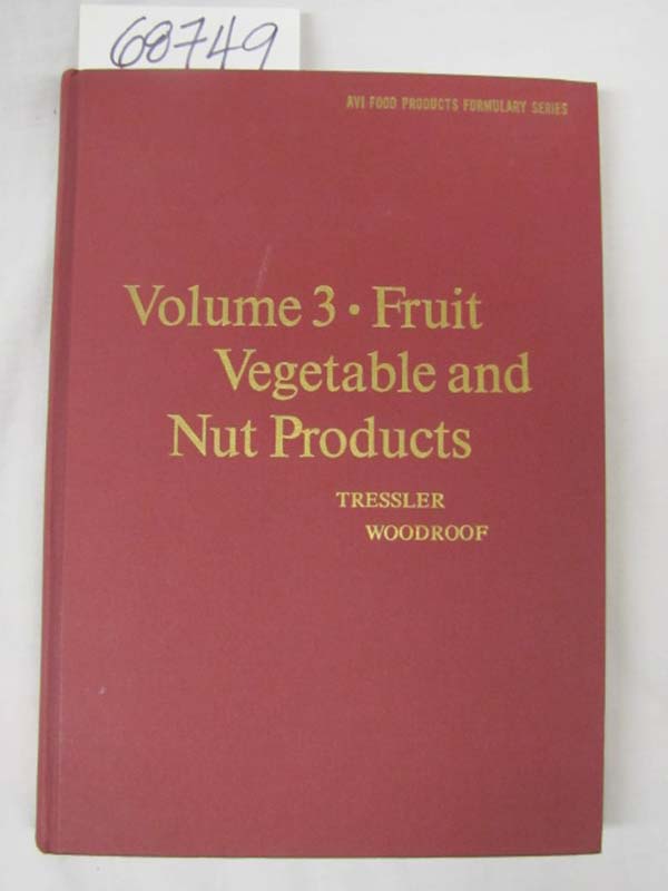 Tressler, Donald K. ; WOODRUFF: Fruit Vegetable and Nut Products Volume 3