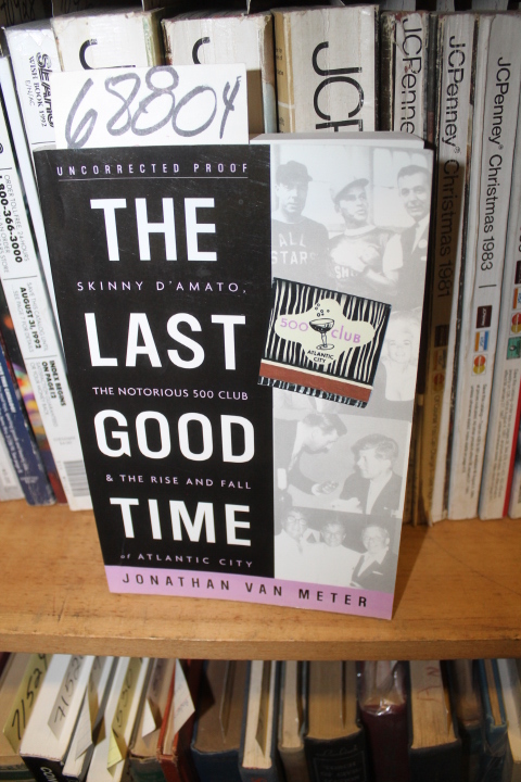 Van Meter, Jonathan: Last Good Time: Skinny D'Amato the Notorious 500 Club & ...