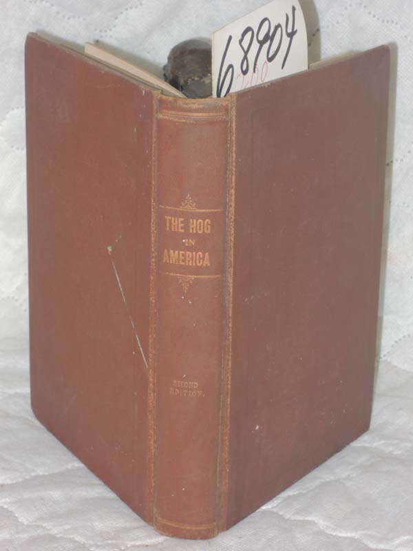 Shepard, S. M.: Hog in America Past and Present with Suggestions upon farm, P...