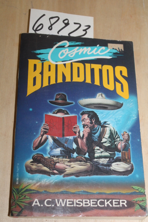 Weisbecker, A. C.: Cosmic Banditos: 1986 Contrabandista's Quest for the Meani...