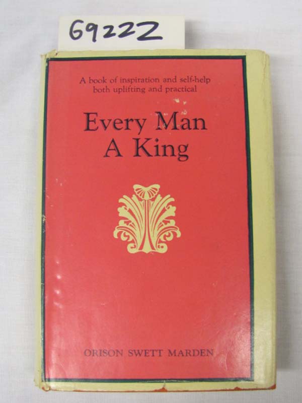 Marden, Orison Swett: Every Man A King
