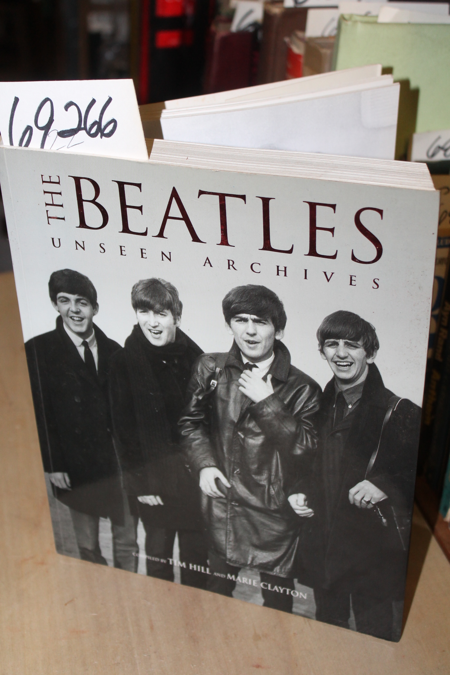 Hill, Tim and Marie Clayton (compiled by ): Beatles Unseen Archives