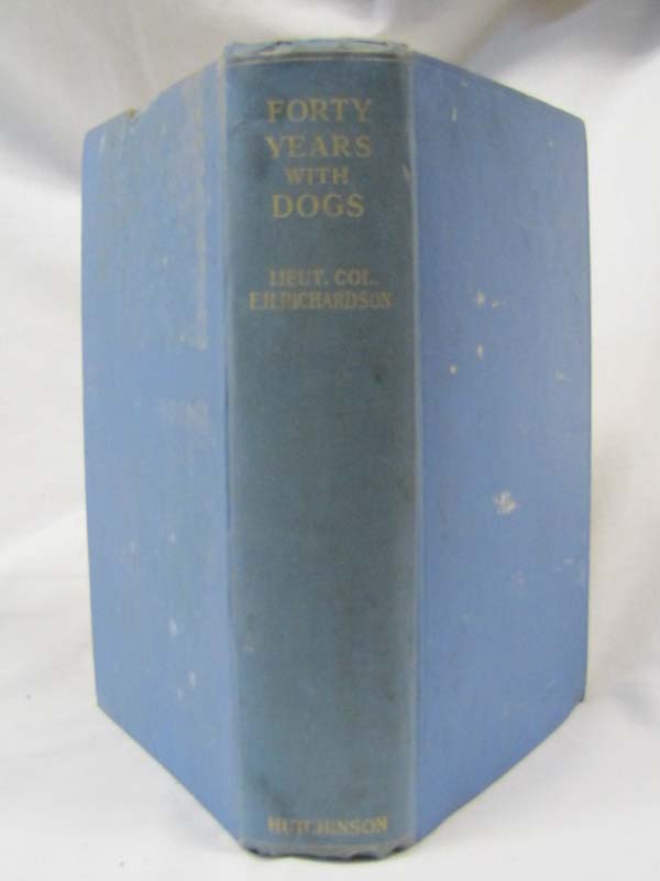 Richardson, Leiut-Colonel Edwin Hautenville: Forty Years with Dogs