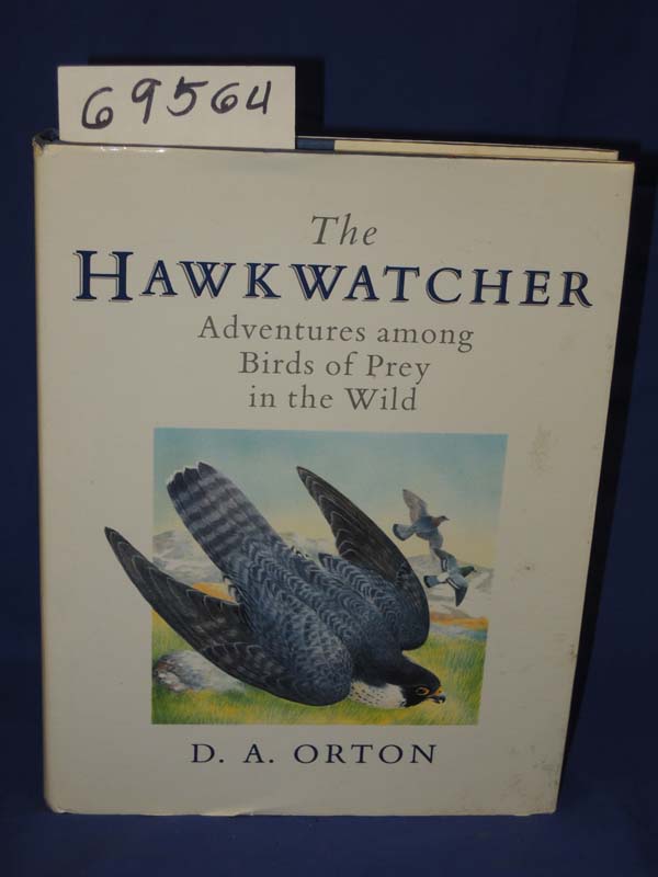 Orton,D.A.: The Hawk Watcher Adventure among Birds of Prey in the Wild