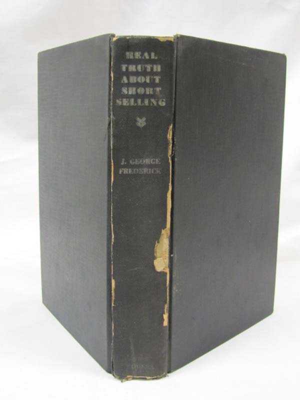 Frederick,J.George: The Real Truth About Short Selling